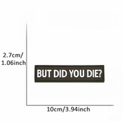 BUT DID YOU DIE PVC PATCH