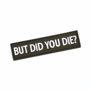 BUT DID YOU DIE PVC PATCH